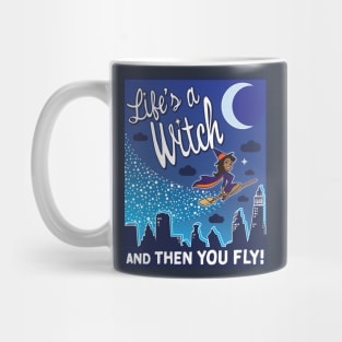 Life's A Witch Mug